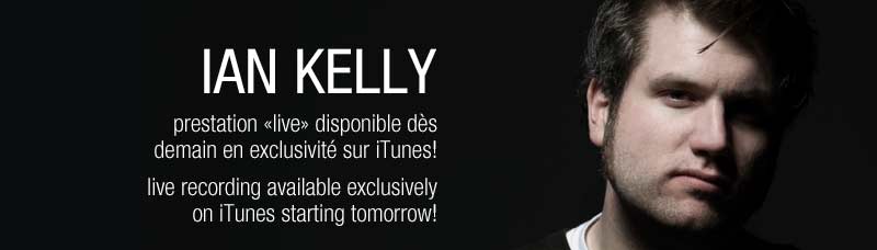 IAN KELLY - version «live» sur iTunes seulement
