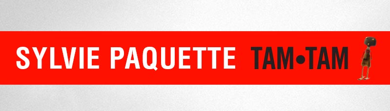 Sylvie Paquette Tam•Tam