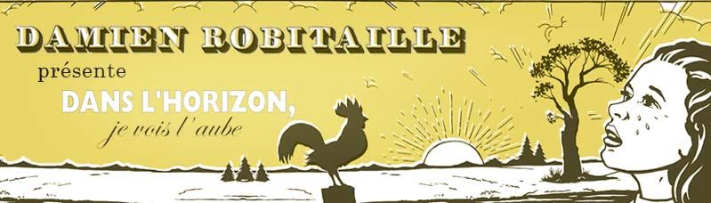 Damien Robitaille, « Dans l’horizon, je vois l’aube » son quatrième extrait radio tiré de L’homme qui me ressemble.
