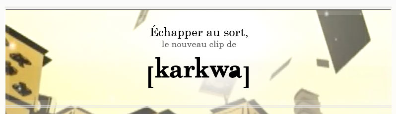 Échapper au sort, le nouveau clip de Karkwa