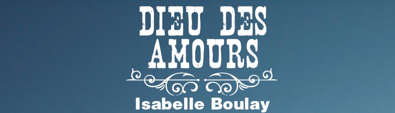 Découvrez le Dieu des amours d’Isabelle Boulay