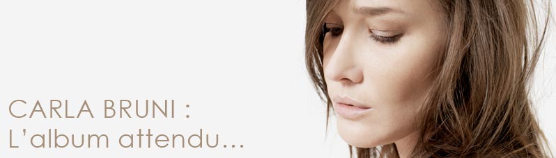 CARLA BRUNI : L’album attendu…